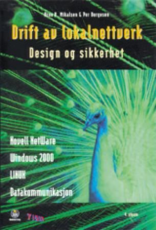 "Drift av lokalnettverk - design, sikkerhet" av Arne B. Mikalsen