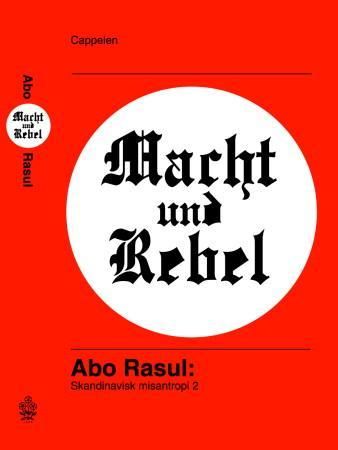 "Macht und Rebel - skandinavisk misantropi 2" av Abo Rasul