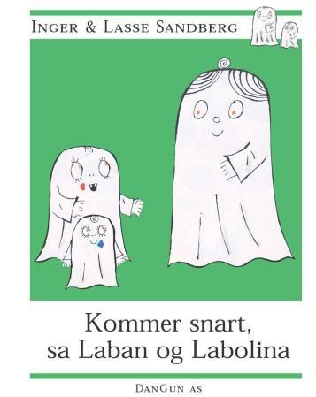 "Kommer snart, sa Laban og Labolina" av Inger Sandberg