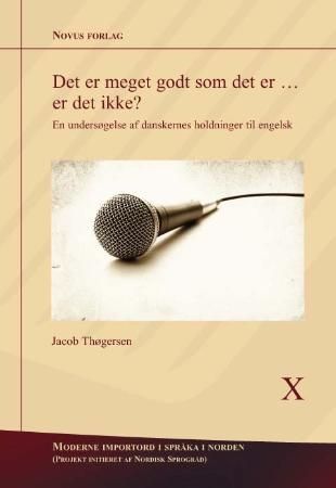 "Det er meget godt som det er - er det ikke? - en undersøgelse af danskernes holdninger til engelsk" av Jacob Thøgersen