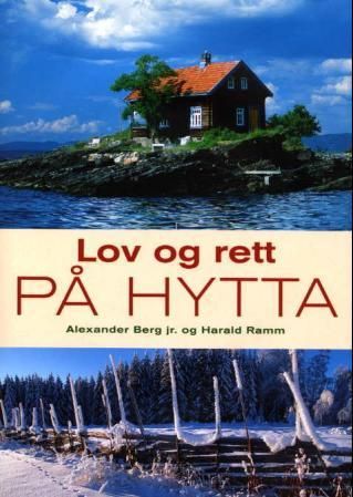"Lov og rett på hytta" av Alexander Berg