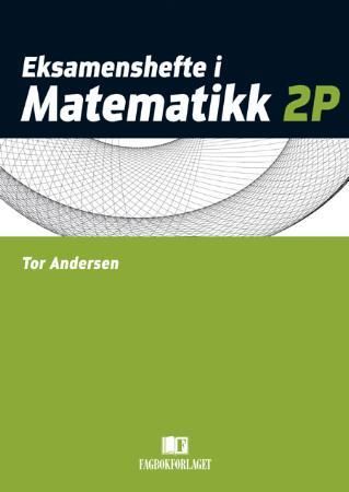 "Eksamenshefte i matematikk 2P" av Åke Jünge