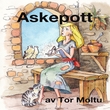 "Askepott" av Tor Moltu