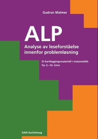 "ALP - analyse av leseforståelse innefor problemløsning : et kartleggingsmateriell i matematikk for 2. - 10. trinn" av Gudrun Malmer