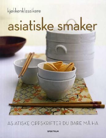 "Asiatiske smaker - asiatiske oppskrifter du bare må ha" av Jane Price