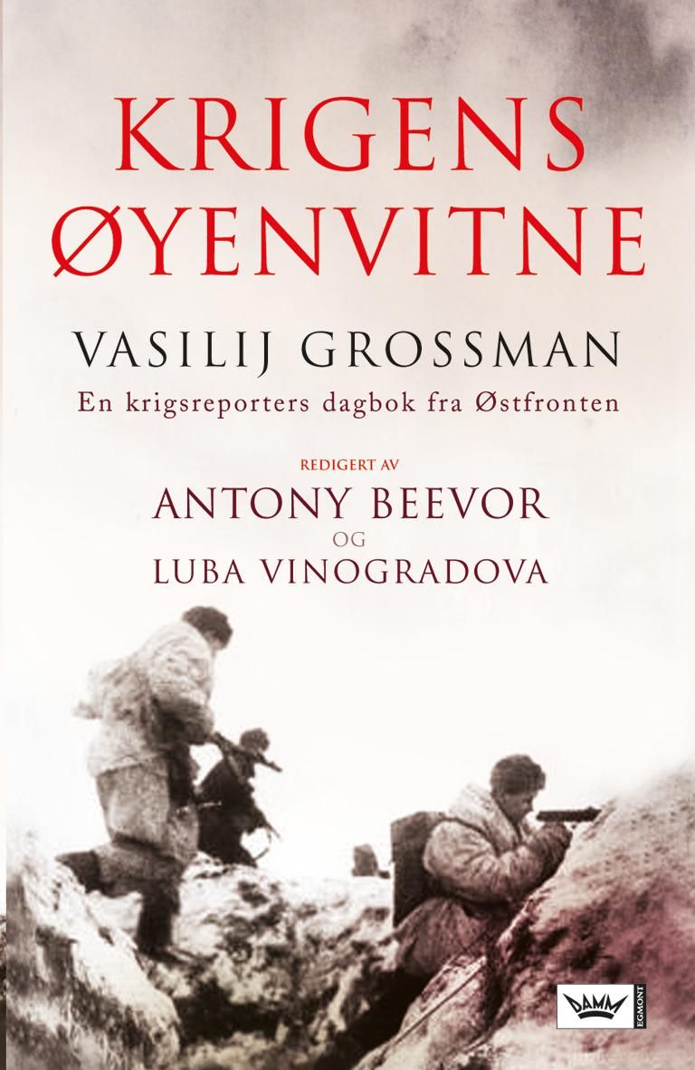 "Krigens øyenvitne - en krigsreporters dagbok fra Østfronten" av Vasilij Semenovič Grossman