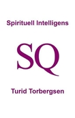 "Spirituell intelligens SQ" av Turid Torbergsen