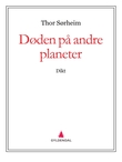 "Døden på andre planeter - dikt" av Thor Sørheim