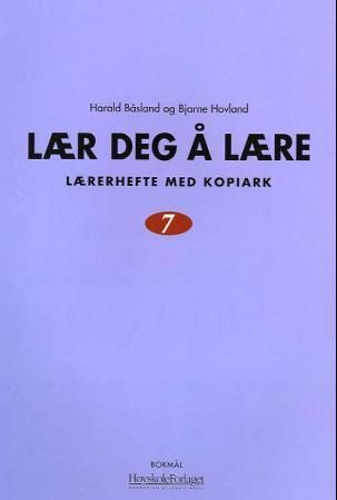 "Lær deg å lære 7 - lærerhefte med kopiark" av Harald Båsland