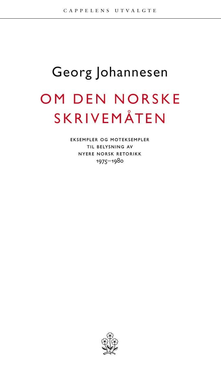 "Om den norske skrivemåten - eksempler og moteksempler til belysning av nyere norsk retorikk 1975-1980" av Georg Johannesen