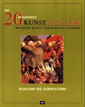 "1920-1940 - realisme og surrealisme : moderne kunst for barn og ungdom" av Jackie Gaff