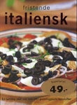 "Fristende italiensk - en samling med mer enn 100 grunnleggende oppskrifter" av Eirik Myhr