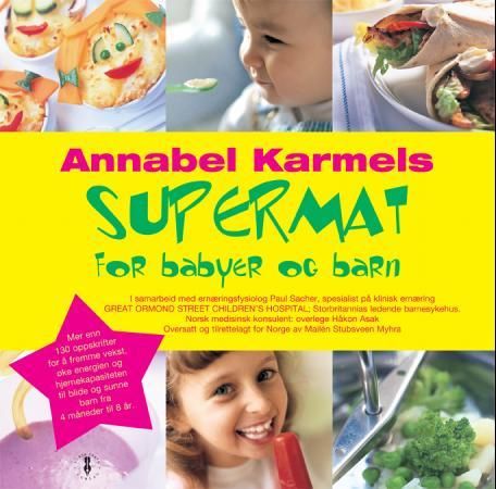 "Annabel Karmels supermat for babyer og barn" av Annabel Karmel