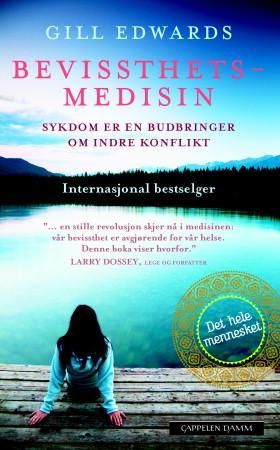 "Bevissthetsmedisin - sykdom er en budbringer om indre konflikt" av Gill Edwards