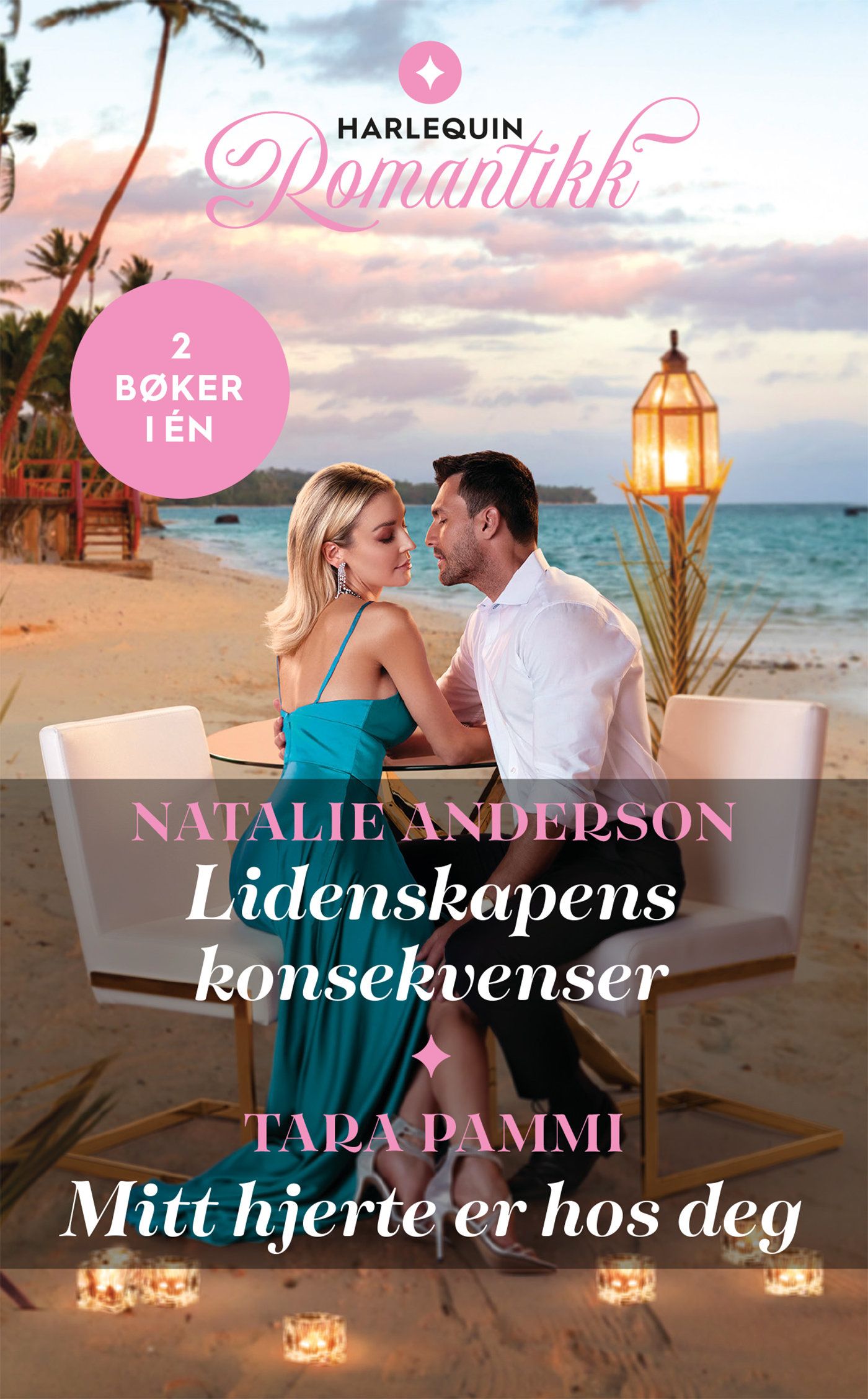 "Lidenskapens konsekvenser ; Mitt hjerte er hos deg" av Natalie Anderson