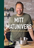 "Mitt matunivers - glade, enkle og gode oppskrifter" av Jan Henrik Syversen