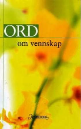 "Ord om vennskap" av Øyunn Krokann Øiestad