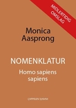 "Nomenklatur - homo sapiens sapiens" av Monica Aasprong