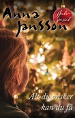 "Alt du ønsker kan du få" av Anna Jansson