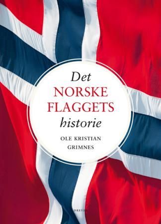 "Det norske flaggets historie" av Ole Kristian Grimnes