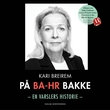 "På BA-HR bakke - en varslers historie" av Kari Breirem
