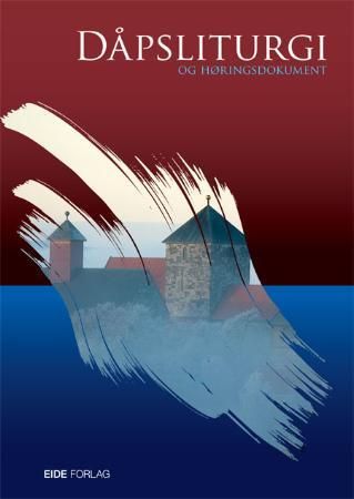 "Dåpsliturgi og høringsdokument - saksutredning : forslag til dåpsliturgi for Den norske kirke - 2008" av Den Norske kirke