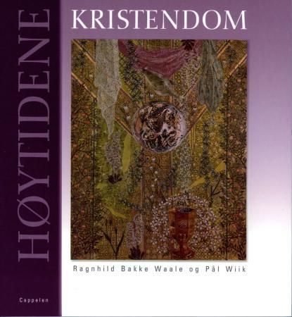 "Høytidene - Kristendom" av Ragnhild Bakke Waale