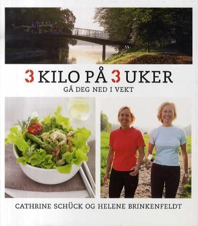 "3 kilo på 3 uker - gå deg ned i vekt" av Cathrine Schück
