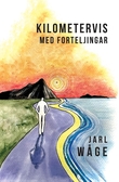 "Kilometervis med forteljingar" av Jarl Wåge