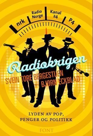 "Radiokrigen - lyden av pop, penger og politikk" av Svein Tore Bergestuen