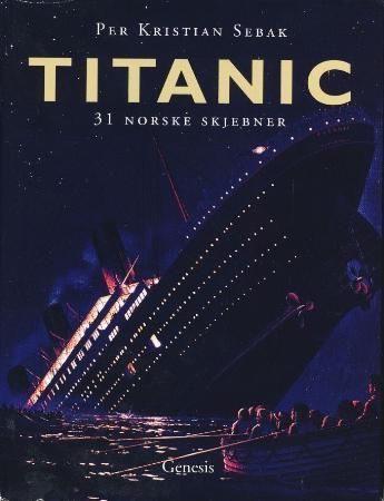"Titanic - 31 norske skjebner" av Per Kristian Sebak