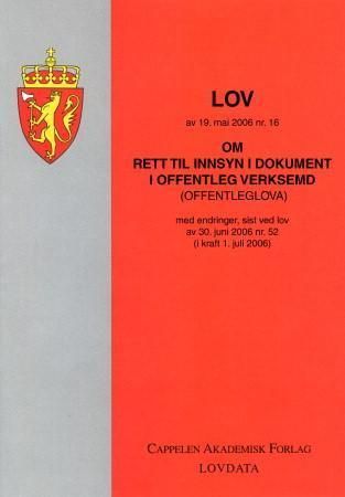 "Lov om rett til innsyn i dokument i offentleg verksemd (offentleglova) av 19. mai nr. 16 - med endringer, sist ved lov av 30. juni 2006 nr. 52 (i kraft 1. juli 2006)" av Norge