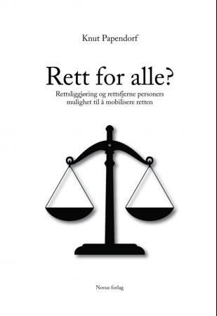 "Rett for alle? - rettsliggjøring og rettsfjerne personers mulighet til å mobilisere retten" av Knut Papendorf
