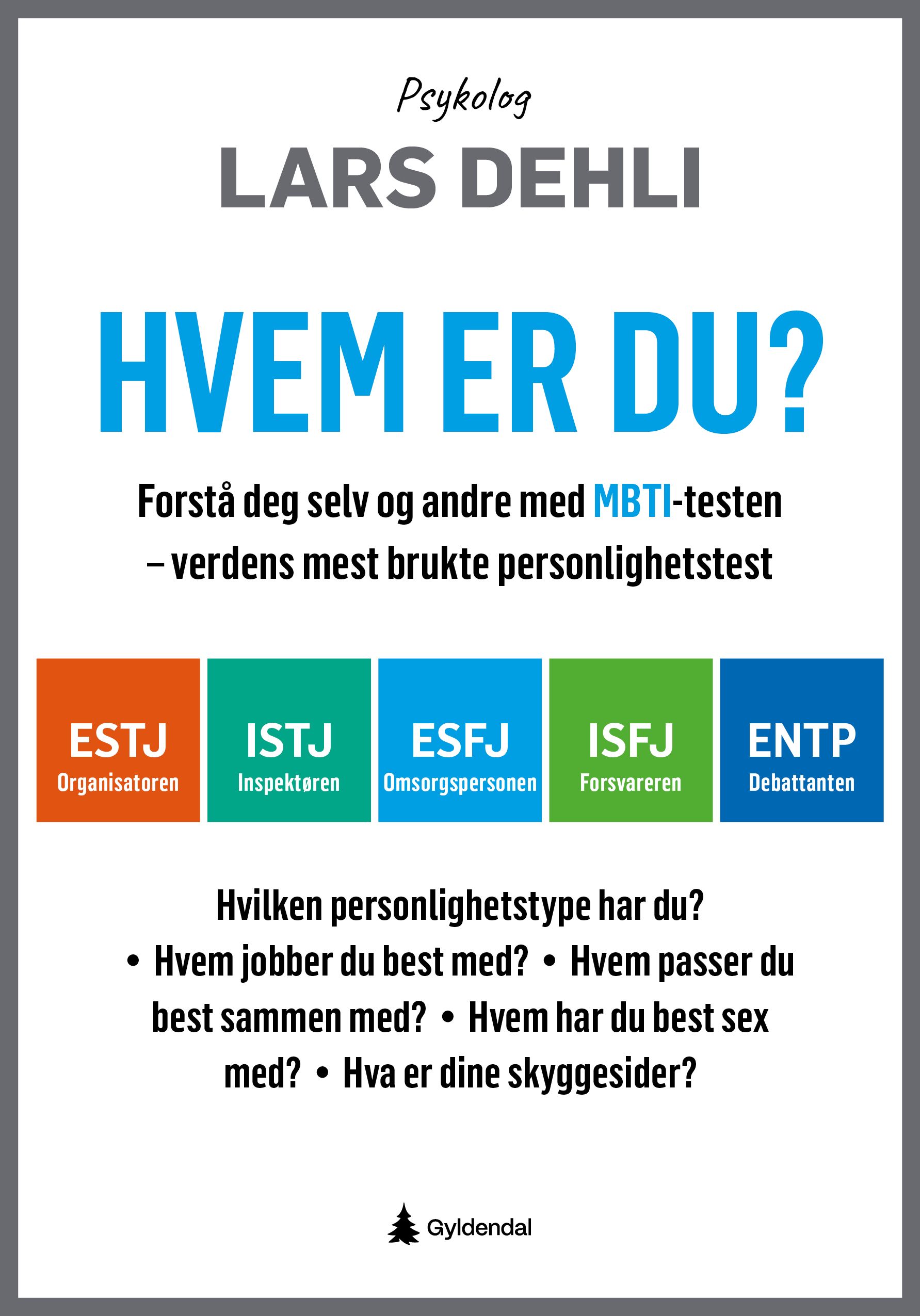 "Hvem er du? - forstå deg selv og andre med MBTI-testen – verdens mest brukte personlighetstest" av Lars Dehli