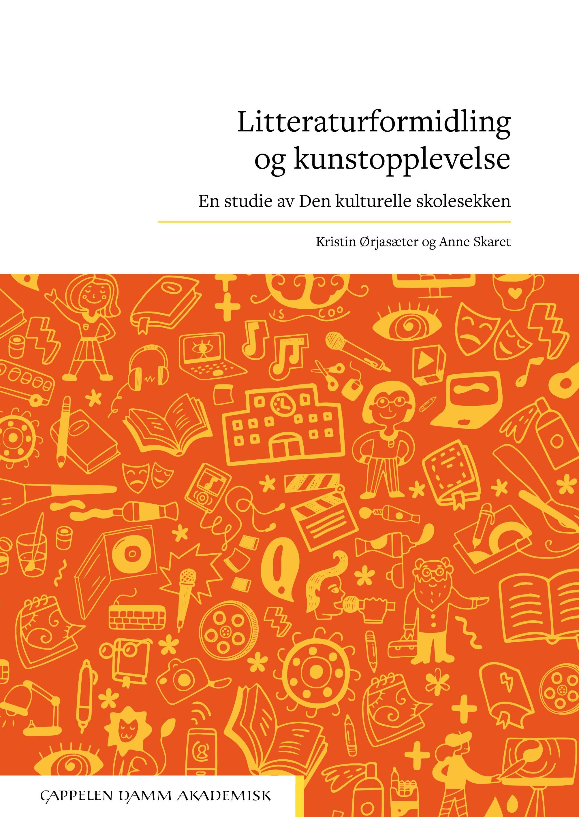 "Litteraturformidling og kunstopplevelse - en studie av Den kulturelle skolesekken" av Anne Skaret