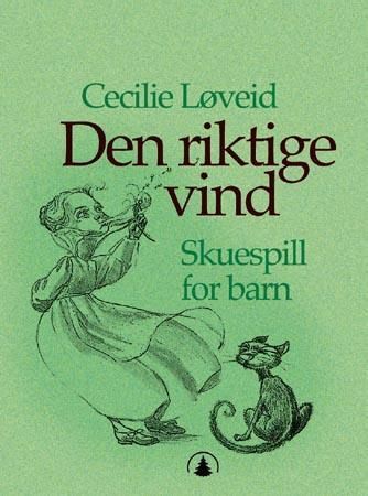 "Den riktige vind - skuespill for barn" av Cecilie Løveid