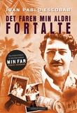 "Pablo Escobar - det faren min aldri fortalte" av Juan Pablo Escobar