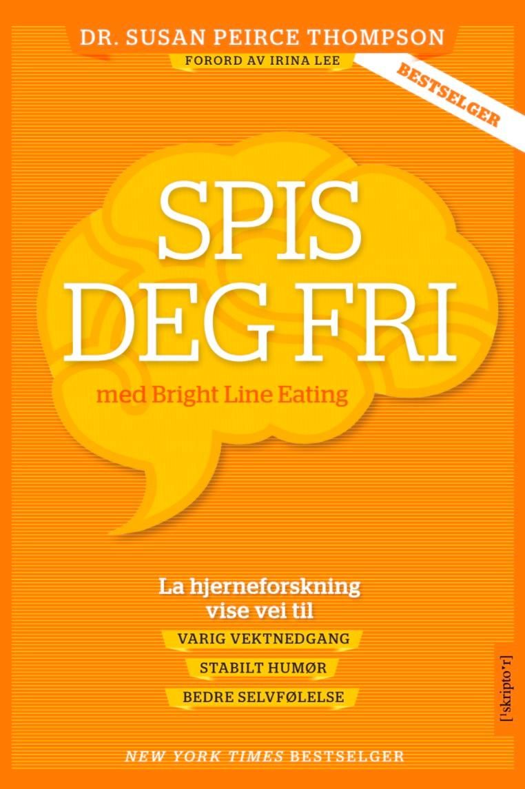 "Spis deg fri - med Bright line eating" av Susan Peirce Thompson