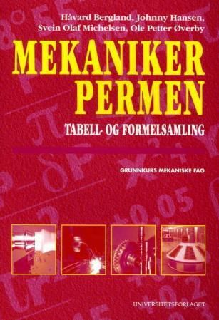 "Mekanikerpermen - tabell- og formelsamling" av Håvard Bergland