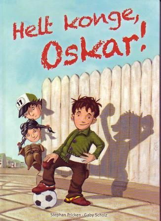 "Helt konge, Oskar!" av Gaby Scholz
