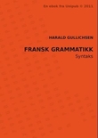 "Fransk grammatikk - syntaks" av Harald Gullichsen