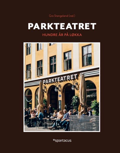 "Parkteatret - hundre år på Løkka" av Gro Stangeland