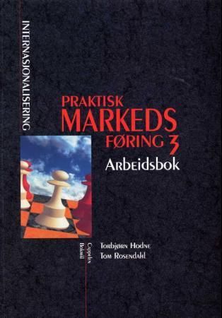 "Praktisk markedsføring 3 - arbeidsbok : internasjonalisering" av Torbjørn Hodne