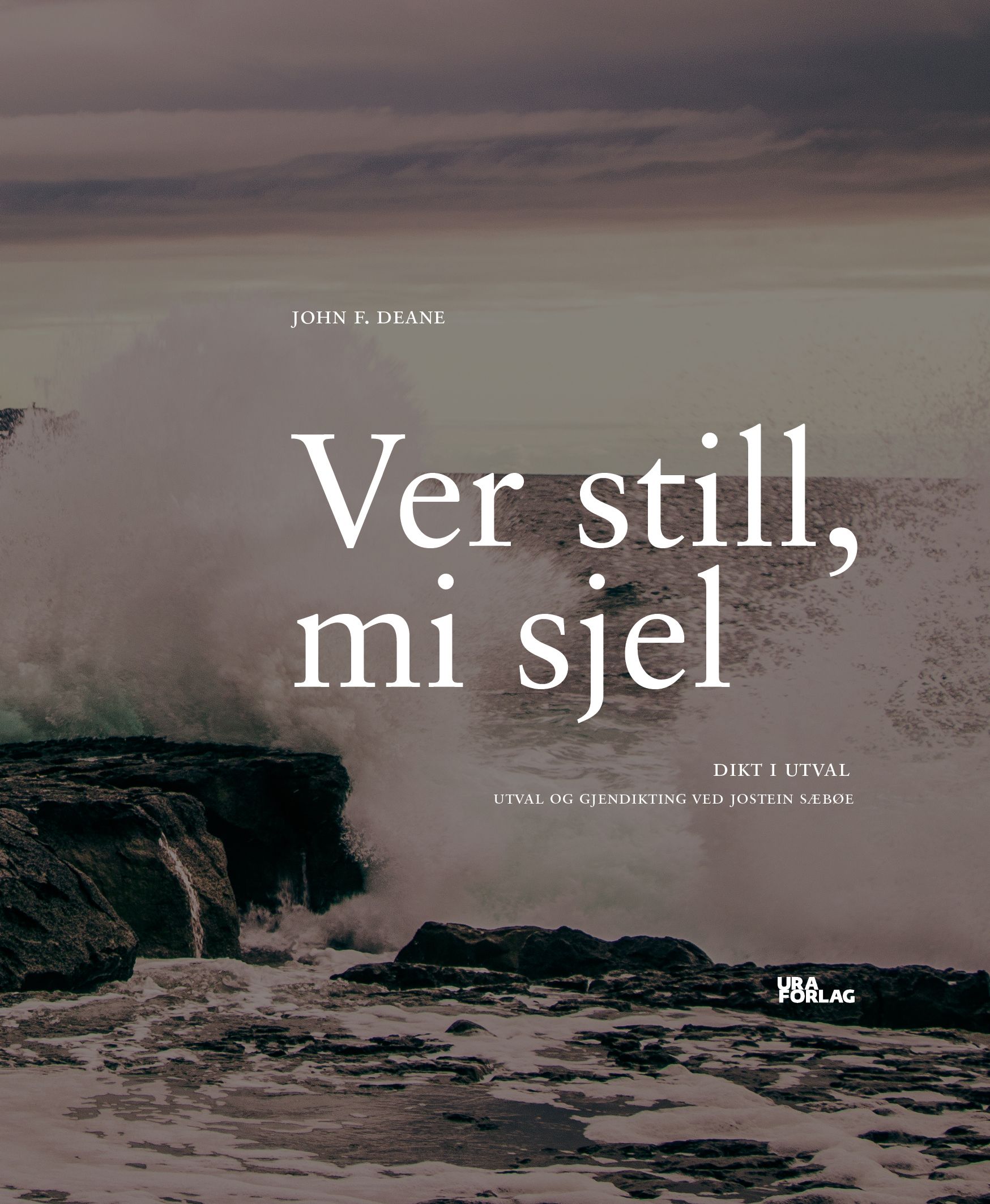 "Ver still, mi sjel - dikt i utval" av John F. Deane