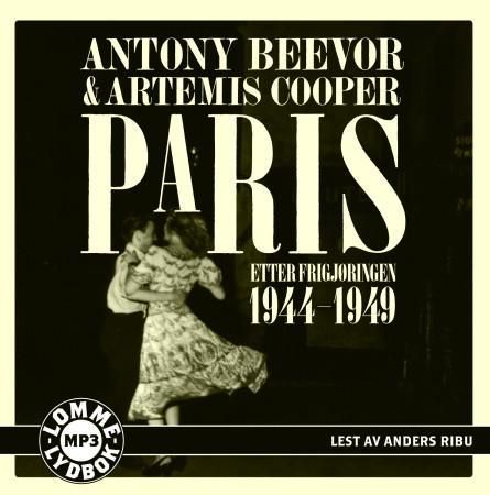 "Paris etter frigjøringen 1944-1949" av Antony Beevor