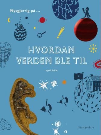 "Hvordan verden ble til" av Ingrid Spilde