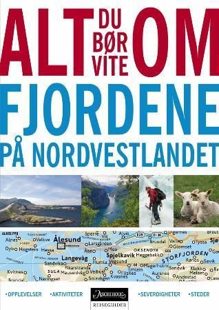 "Alt du bør vite om fjordene på Nordvestlandet" av Knut Lunde
