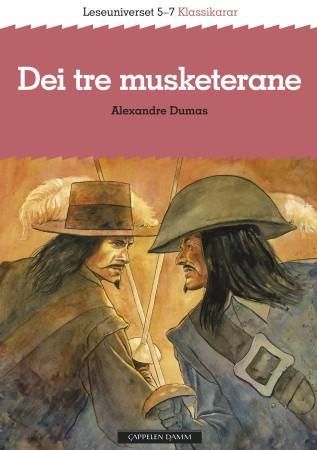 "Dei tre musketerane - leseuniverset 5-7 : klassikarar" av Alexandre d.e. Dumas