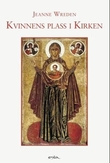 "Kvinnens plass i kirken - prestens Kristus-identitet og det teologiske grunnlag for ordinasjon av kvinner i Den katolske kirke" av Jeanne Wreden
