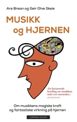 "Musikk og hjernen - om musikkens magiske kraft og fantastiske virkning på hjernen" av Are Brean